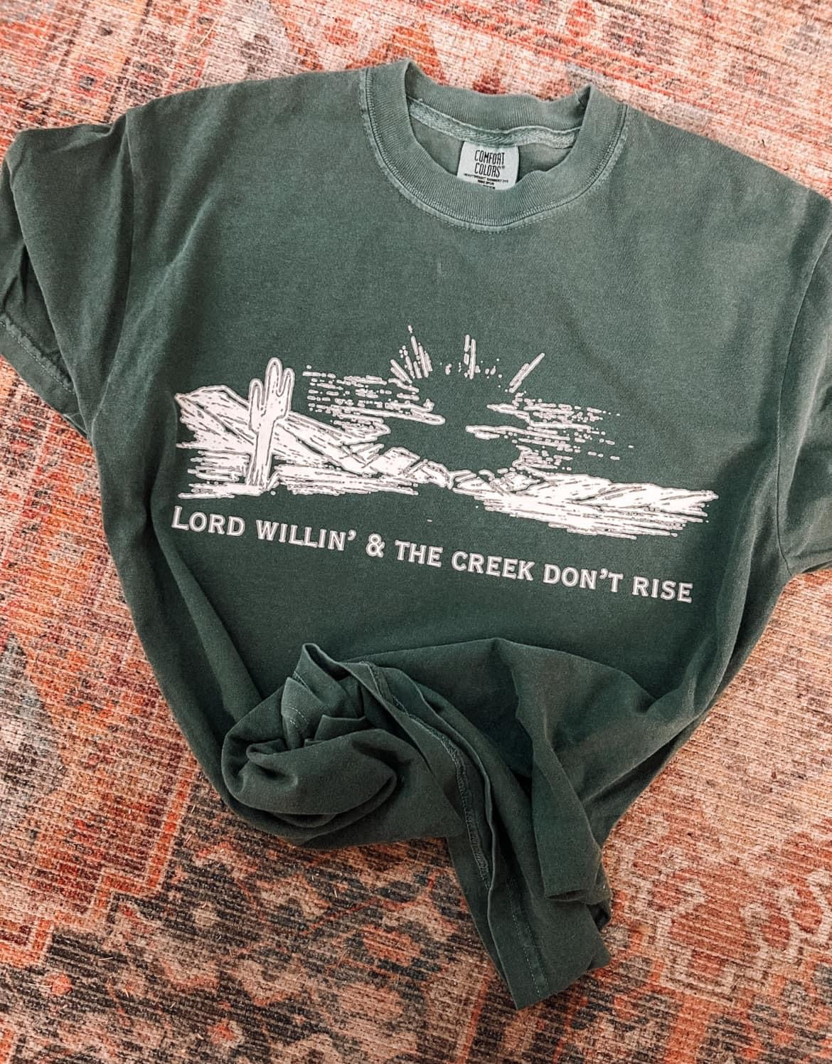 Lord willin’ & the creek don’t rise