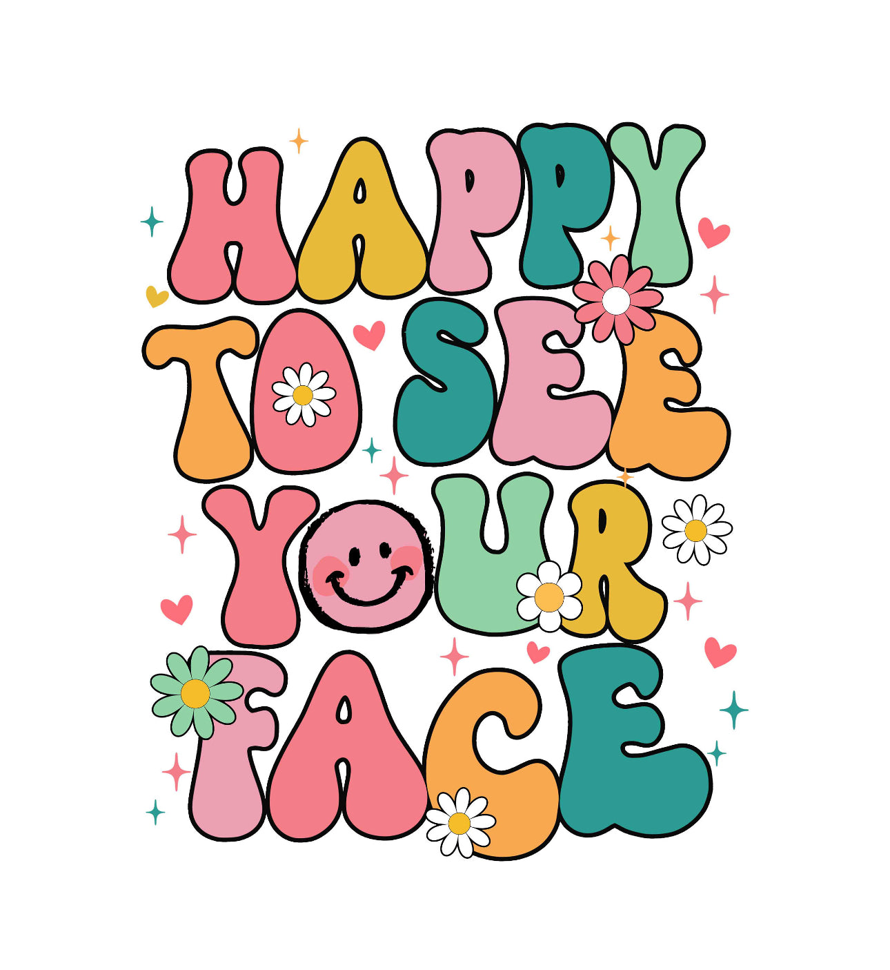 Happy to see your face